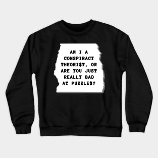 Conspiracy Theorist Crewneck Sweatshirt